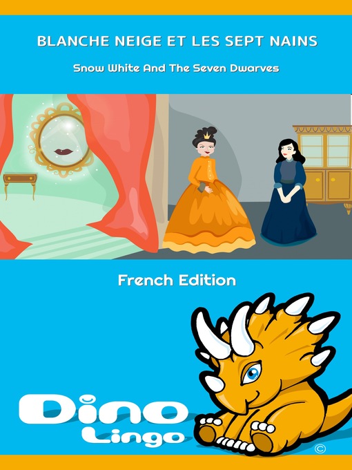 Title details for BLANCHE NEIGE ET LES SEPT NAINS / Snow White And The Seven Dwarves by Dino Lingo - Available